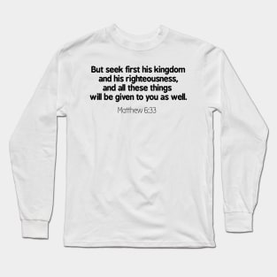 Matthew 6:33 (Bible Verse Tee) Long Sleeve T-Shirt